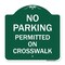 Signmission No Parking Permitted on Crosswalk, Green & White Aluminum Sign, 18" x 18", GW-1818-23678 A-DES-GW-1818-23678 - alternate 1